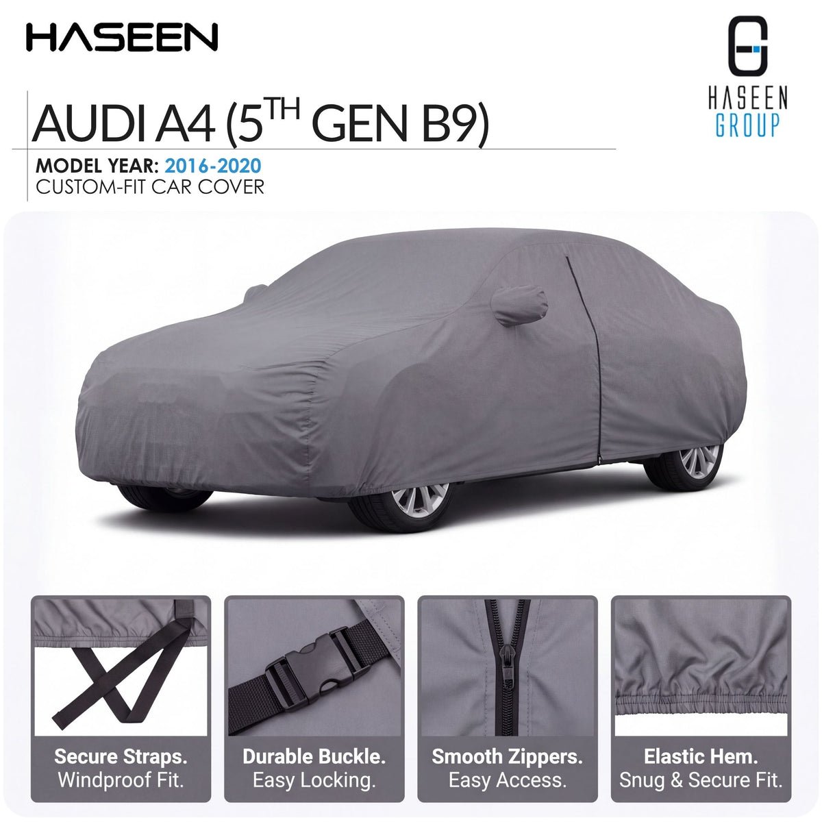 A gray custom-fit car cover shown on a car, with HASEEN branding and text for an Audi A4 5th Gen B9 model year 2016-2020. Four small detail panels at the bottom show secure straps, durable buckle, smooth zippers, and elastic hem.