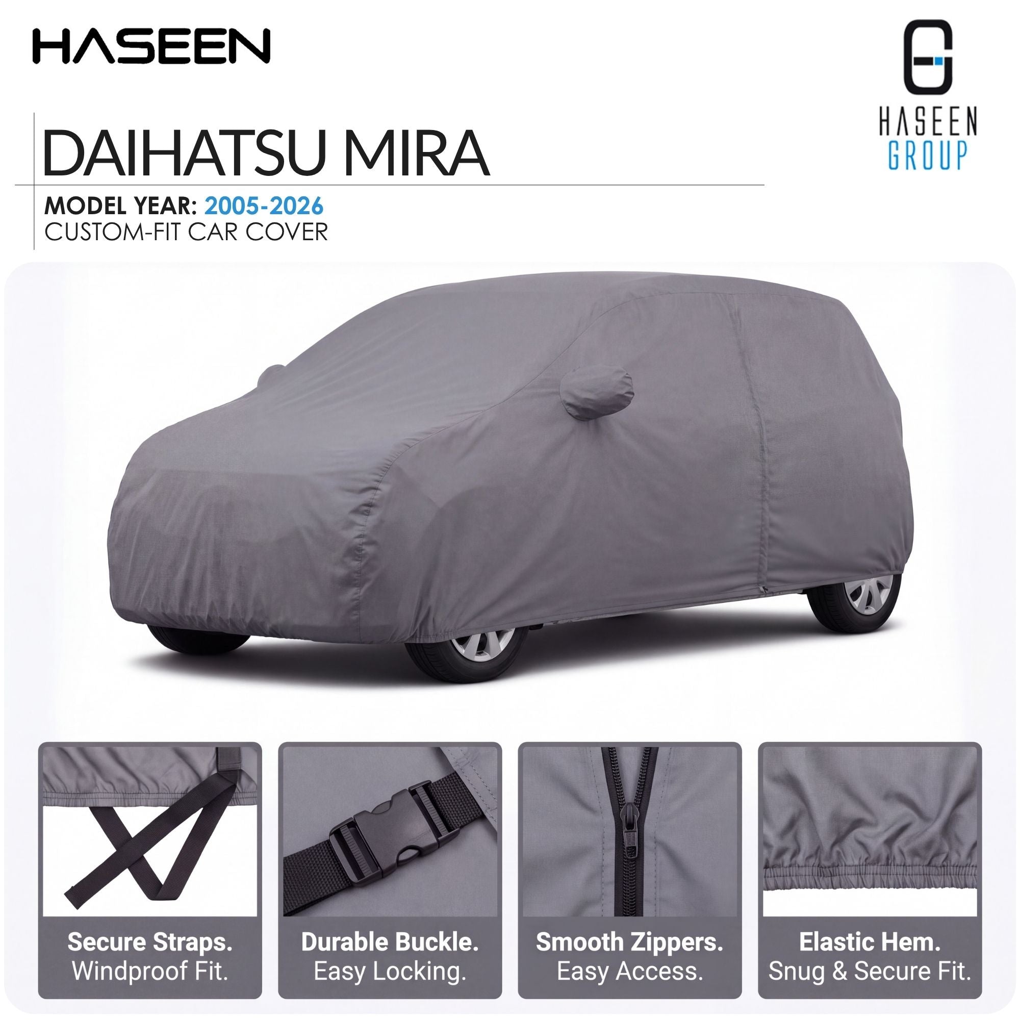 A gray custom-fit car cover shown on a white background, with HASEEN branding and text for a Daihatsu Mira model year 2005-2026. Four inset detail panels at the bottom show secure straps, a durable buckle, smooth zippers, and an elastic hem.