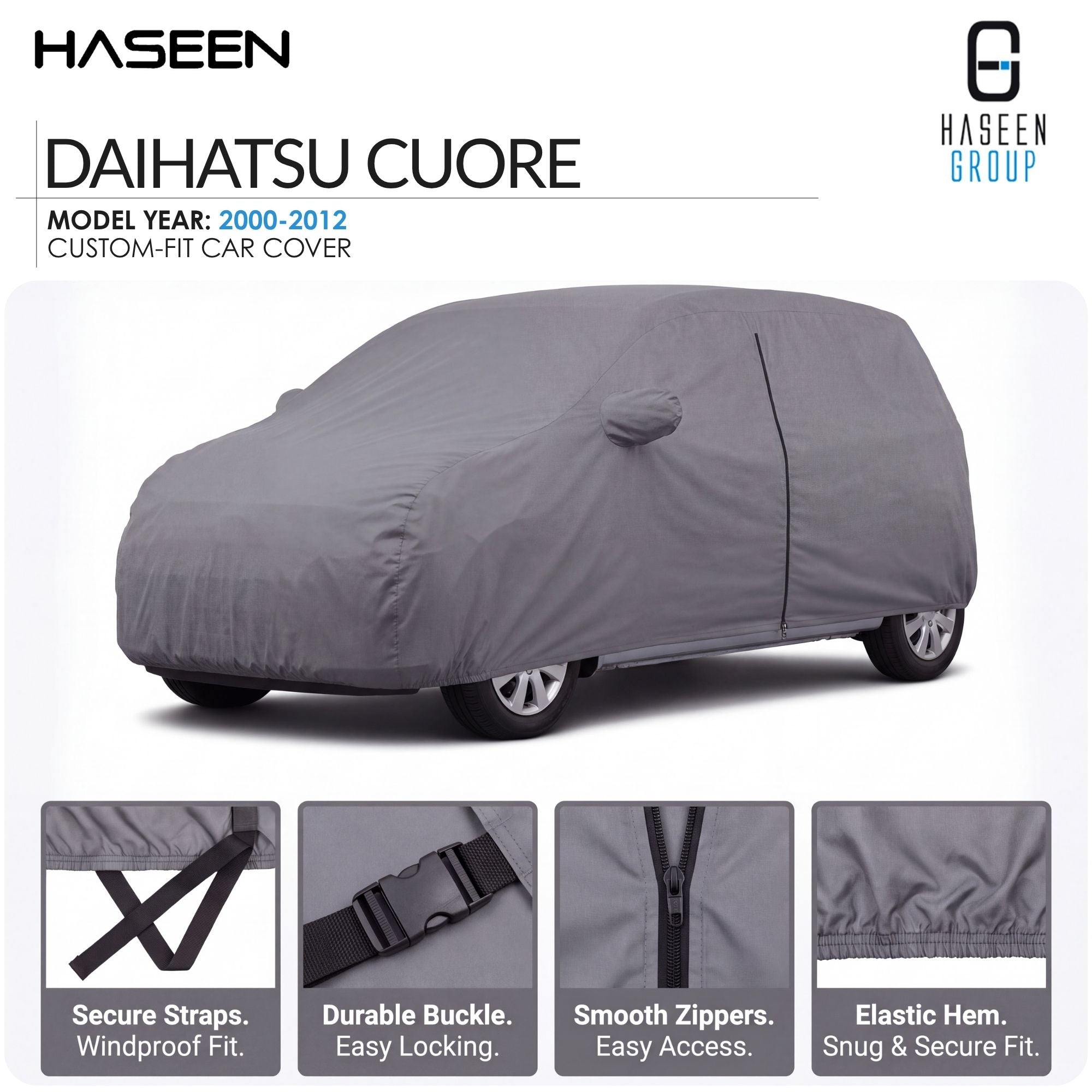 A gray custom-fit car cover shown on a white background, with HASEEN branding and text identifying it as a Daihatsu Cuore model year 2000-2012 cover. Four feature callout panels at the bottom highlight secure straps, durable buckle, smooth zippers, and elastic hem.