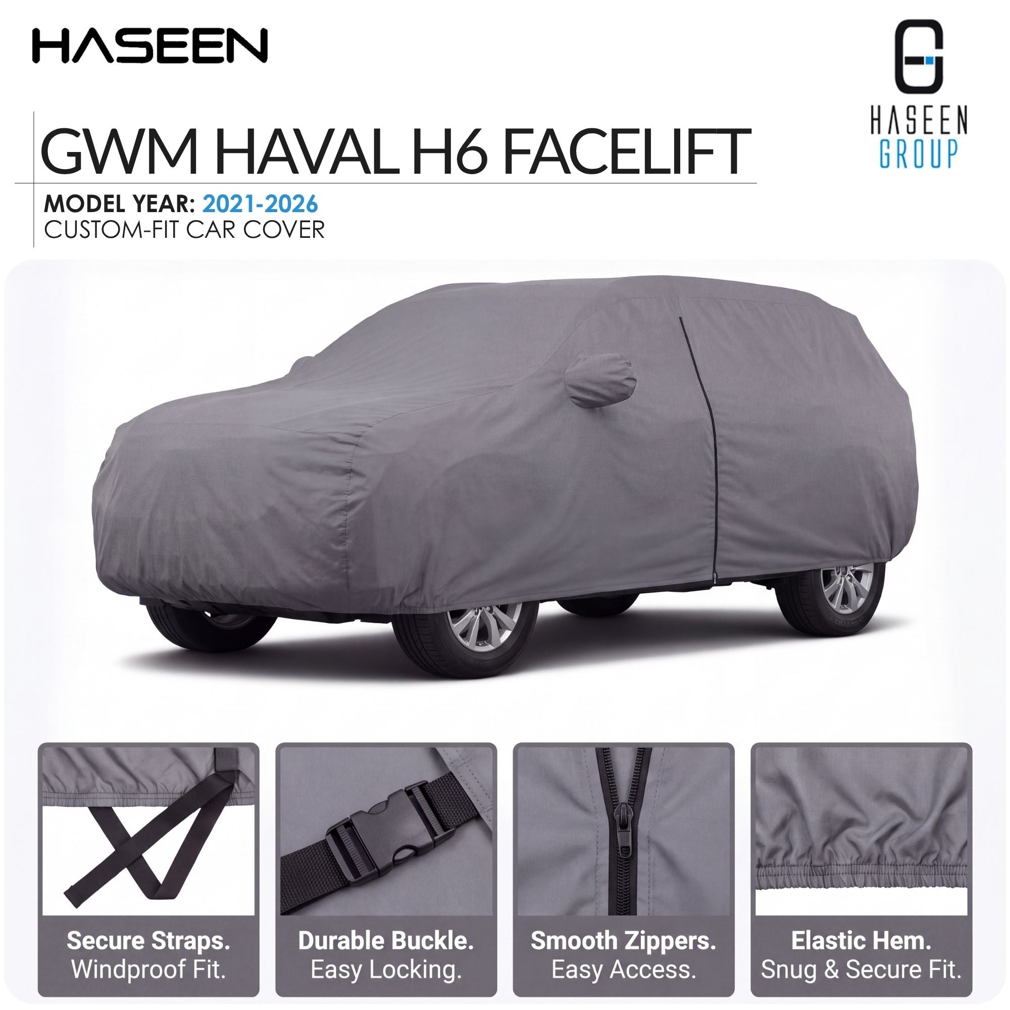 A gray custom-fit car cover shown on a car, with HASEEN branding and text reading 'GWM HAVAL H6 FACELIFT' and 'Model Year: 2021-2026'. Four small detail insets at the bottom show strap security, buckle durability, zipper smoothness, and elastic hem strength.