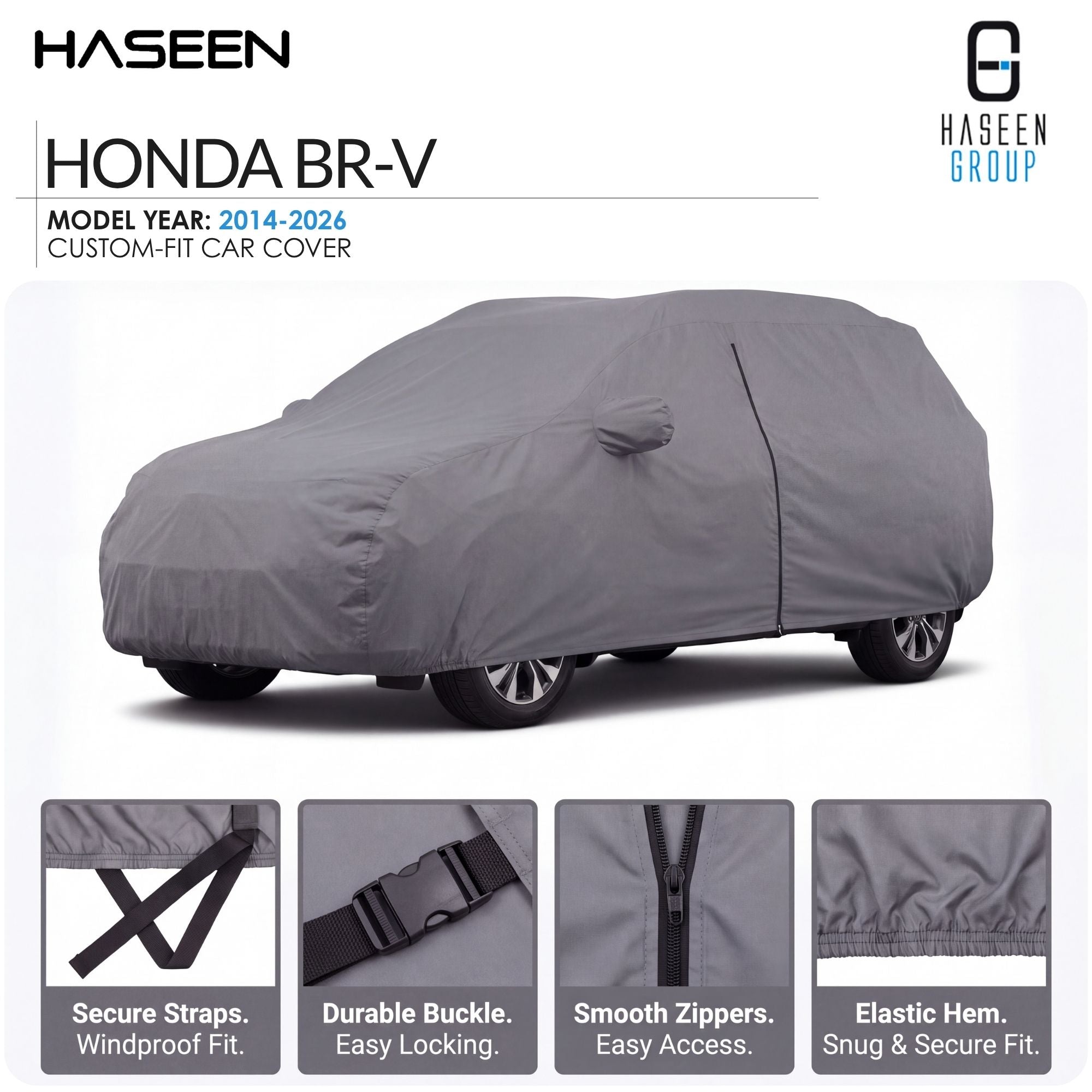 A gray custom-fit car cover shown on a Honda BR-V, with the HASEEN brand logo at the top left and HASEEN GROUP at the top right. The image includes feature callout panels along the bottom highlighting secure straps, durable buckle, smooth zippers, and elastic hem.