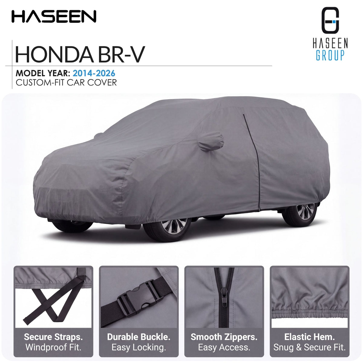 A gray custom-fit car cover shown on a Honda BR-V, with the HASEEN brand logo at the top left and HASEEN GROUP at the top right. The image includes feature callout panels along the bottom highlighting secure straps, durable buckle, smooth zippers, and elastic hem.