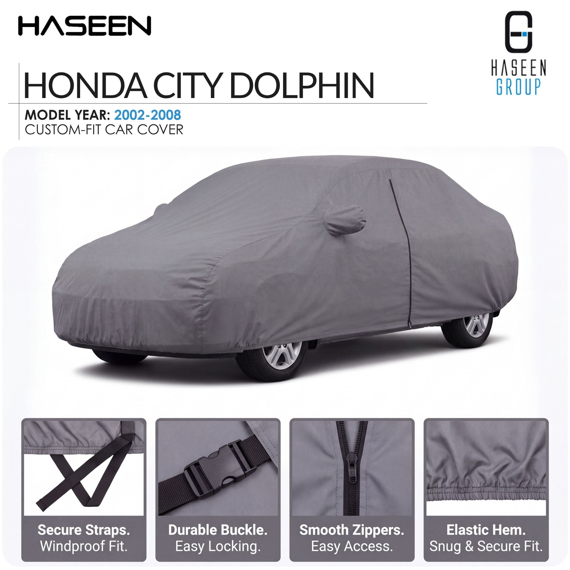 A gray custom-fit car cover shown on a white background, with the text 'HASEEN HONDA CITY DOLPHIN' at the top and four feature callout panels along the bottom describing secure straps, durable buckle, smooth zippers, and elastic hem.