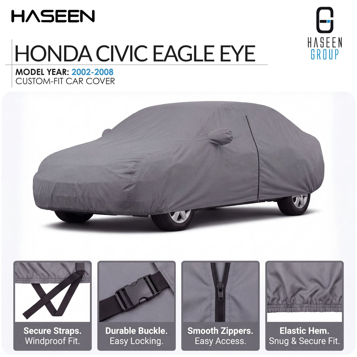 A gray custom-fit car cover shown on a white background, with the text 'HASEEN HONDA CIVIC EAGLE EYE' and 'MODEL YEAR: 2002-2008'. Four small inset detail images at the bottom show the cover's straps, buckle, zipper, and hem.