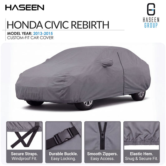A gray custom-fit car cover shown on a white background, with the Honda Civic Rebirth model year 2013-2015 text at top left and Haseen Group branding at top right. Four inset detail panels at the bottom show secure straps, durable buckle, smooth zippers, and elastic hem.