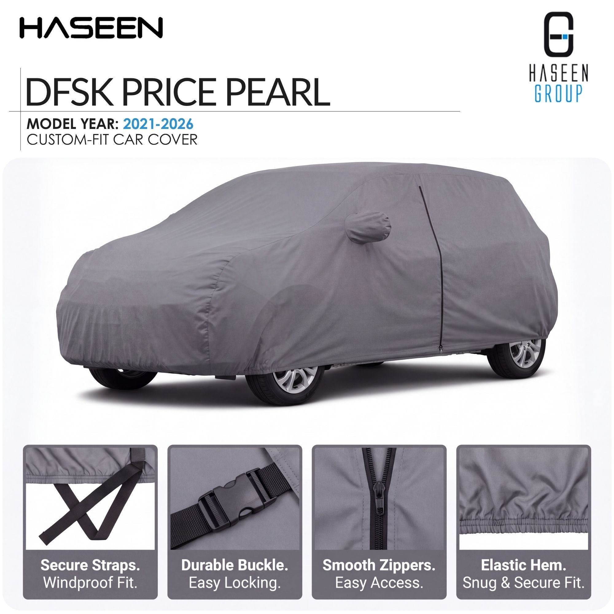 A gray custom-fit car cover shown on a white background, with HASEEN branding and text reading 'DFSK PRICE PEARL' and 'Model Year: 2021-2026'. Four small detail panels at the bottom highlight secure straps, durable buckle, smooth zippers, and elastic hem.