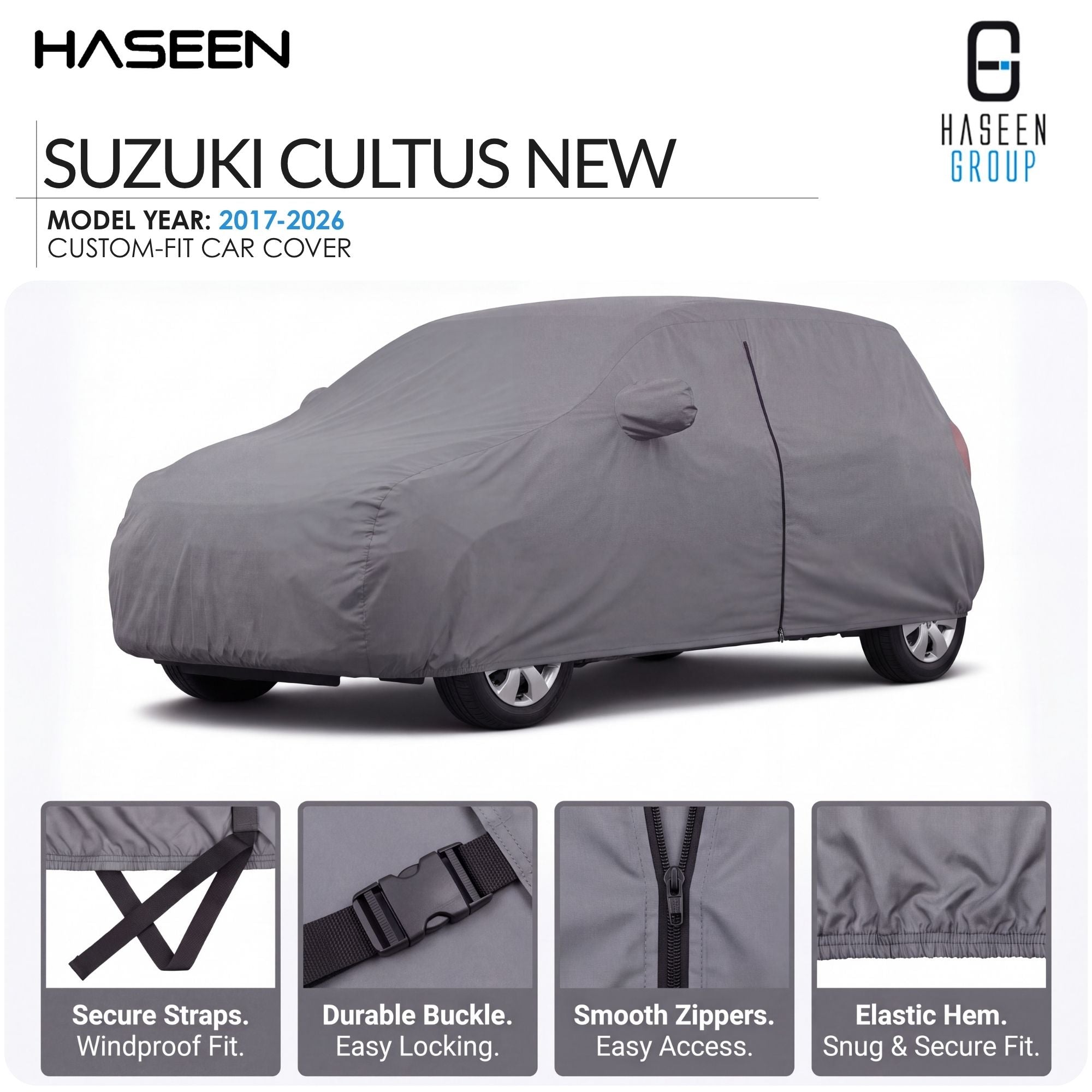 A gray custom-fit car cover shown on a white background, with the text 'SUZUKI CULTUS NEW' and 'HASEEN' branding. Four feature callout panels at the bottom highlight secure straps, durable buckle, smooth zippers, and elastic hem.