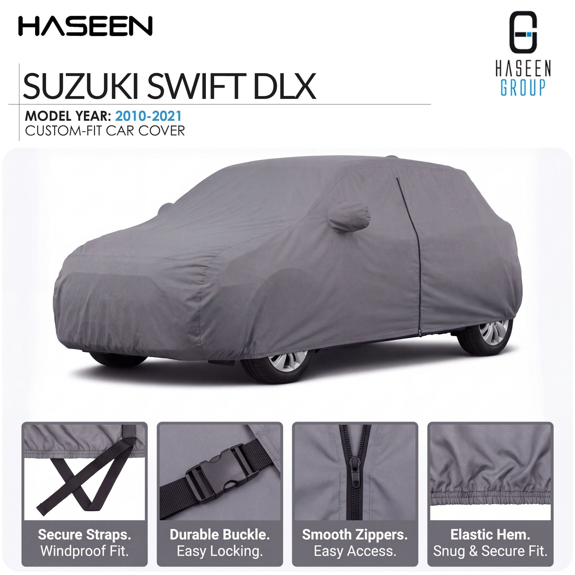 A gray custom-fit car cover shown on a white background, with the text 'SUZUKI SWIFT DLX' and 'HASEEN GROUP' visible. Four feature callout panels at the bottom highlight secure straps, durable buckle, smooth zippers, and elastic hem.