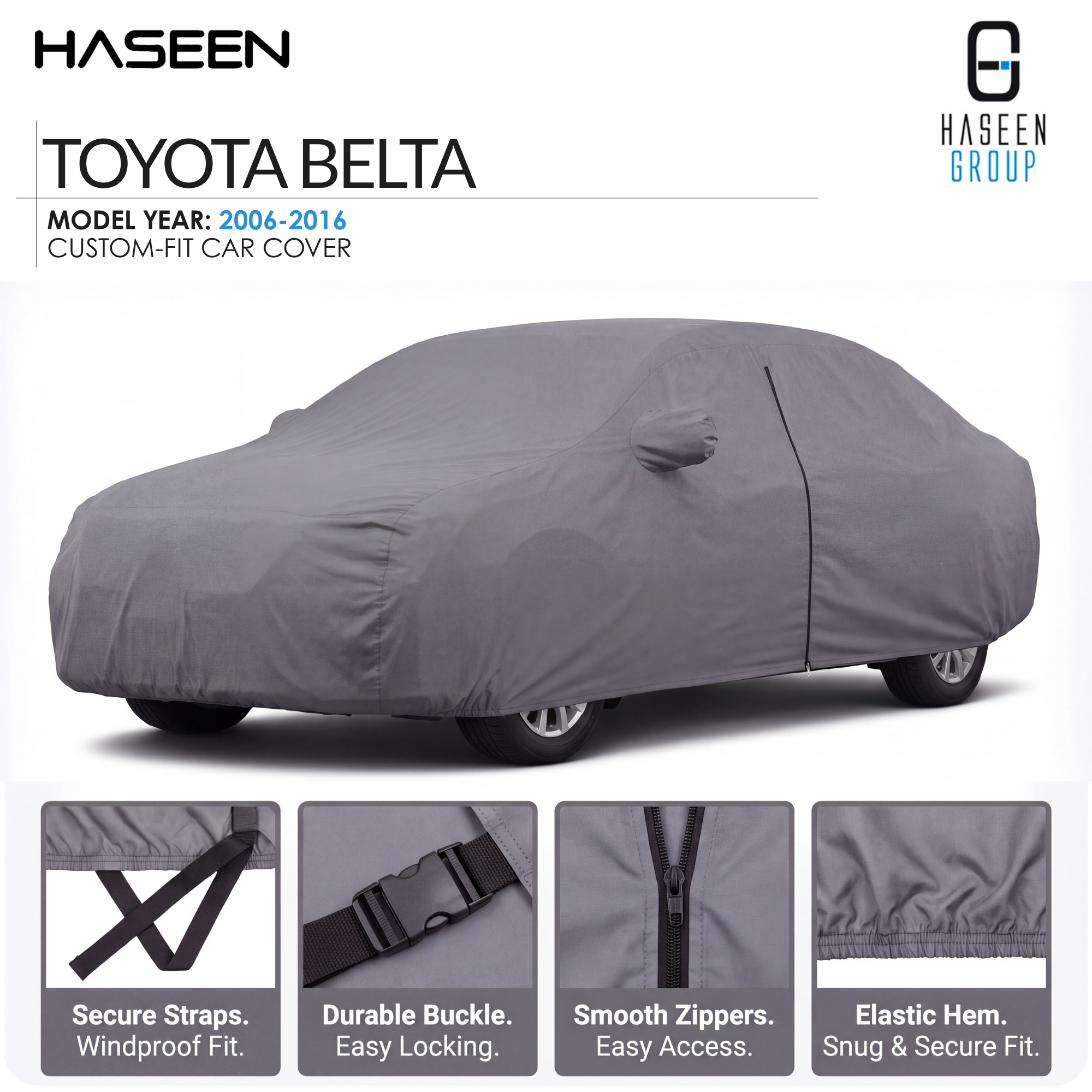 A gray car cover fitted over a sedan, shown on a white background with HASEEN branding and text reading 'TOYOTA BELTA' and 'Model Year: 2006-2014 Custom-Fit Car Cover.' Four small feature callout panels at the bottom highlight secure straps, durable buckle, smooth zippers, and elastic hem.