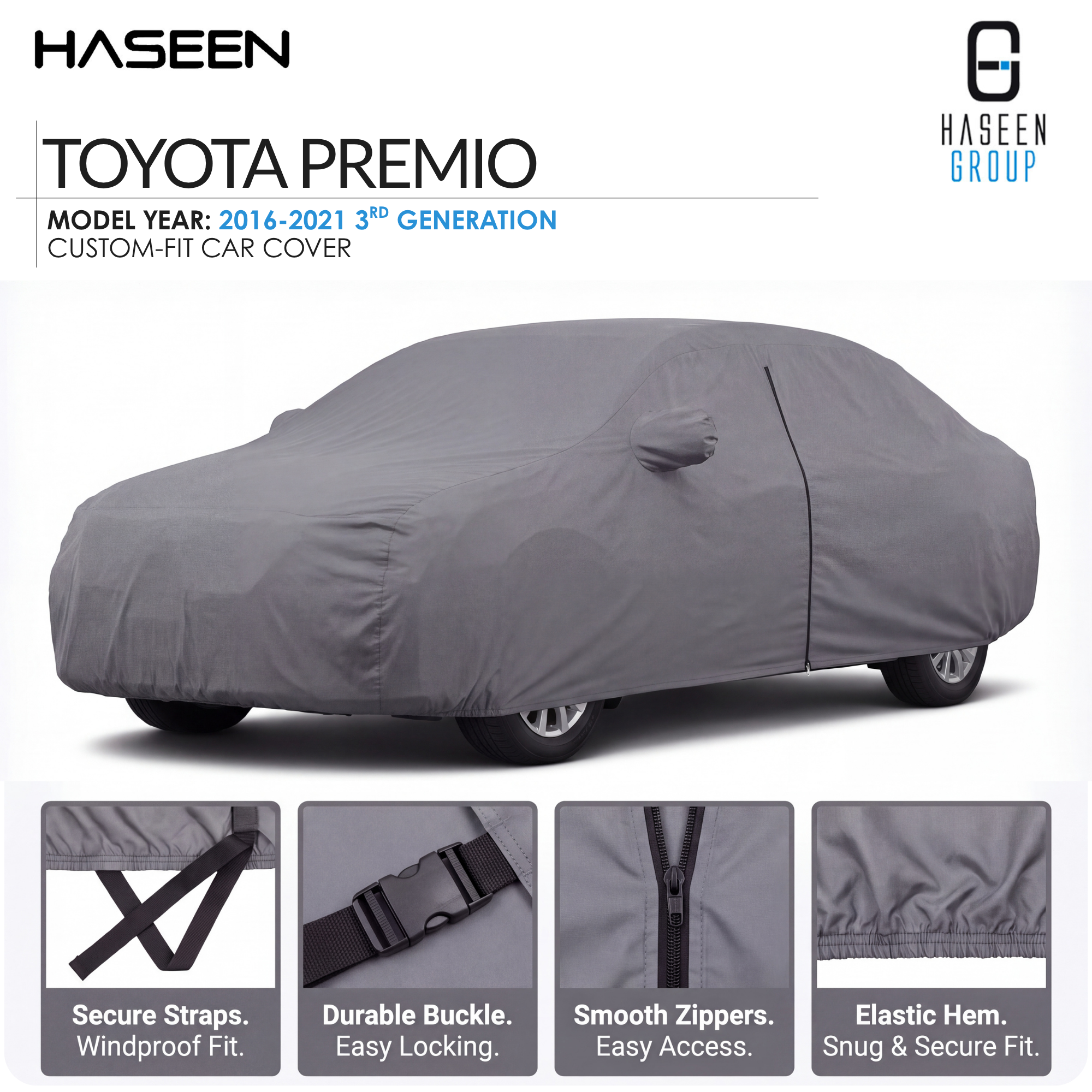 A gray custom-fit car cover shown on a white background, with the text 'TOYOTA PREMIO' and 'HASEEN GROUP' at the top. Four small feature callout panels at the bottom highlight secure straps, durable buckle, smooth zippers, and elastic hem.