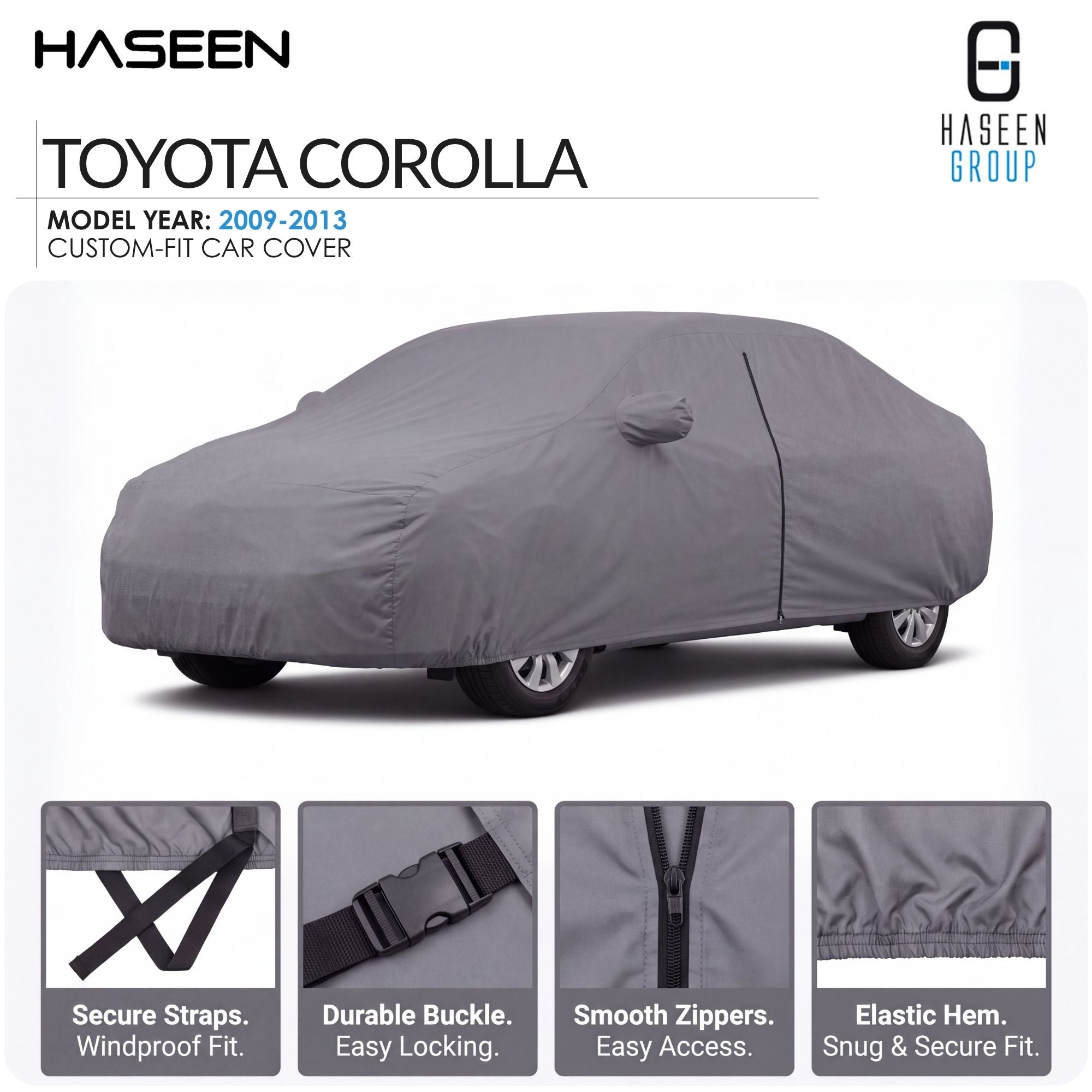 A gray custom-fit car cover shown on a white background, labeled for a 2009-2013 Toyota Corolla. The image includes Haseen Group branding and four feature callout panels at the bottom highlighting secure straps, durable buckle, smooth zippers, and elastic hem.