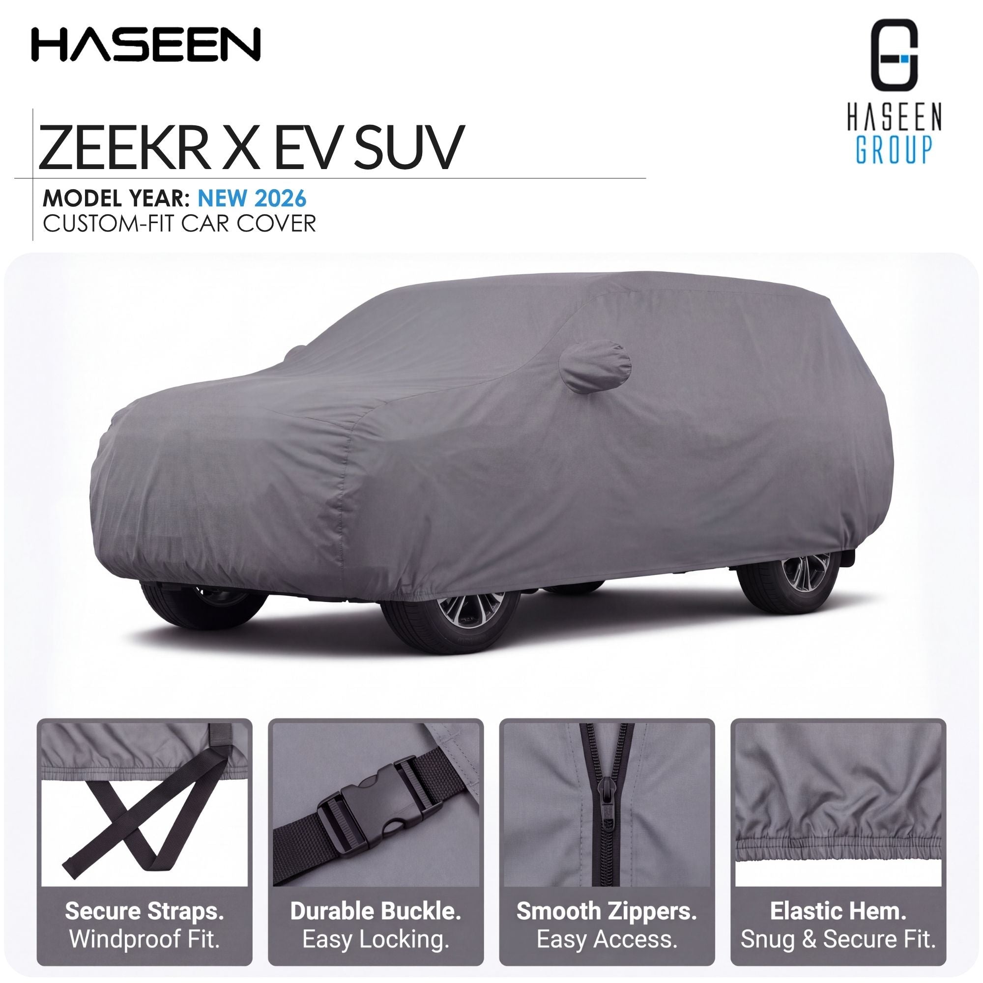 A gray custom-fit car cover shown on a white background, with the text 'ZEEKR X EV SUV' and 'HASEEN GROUP' in the top corners. Four detail panels at the bottom highlight features like secure straps, a durable buckle, smooth zippers, and an elastic hem.