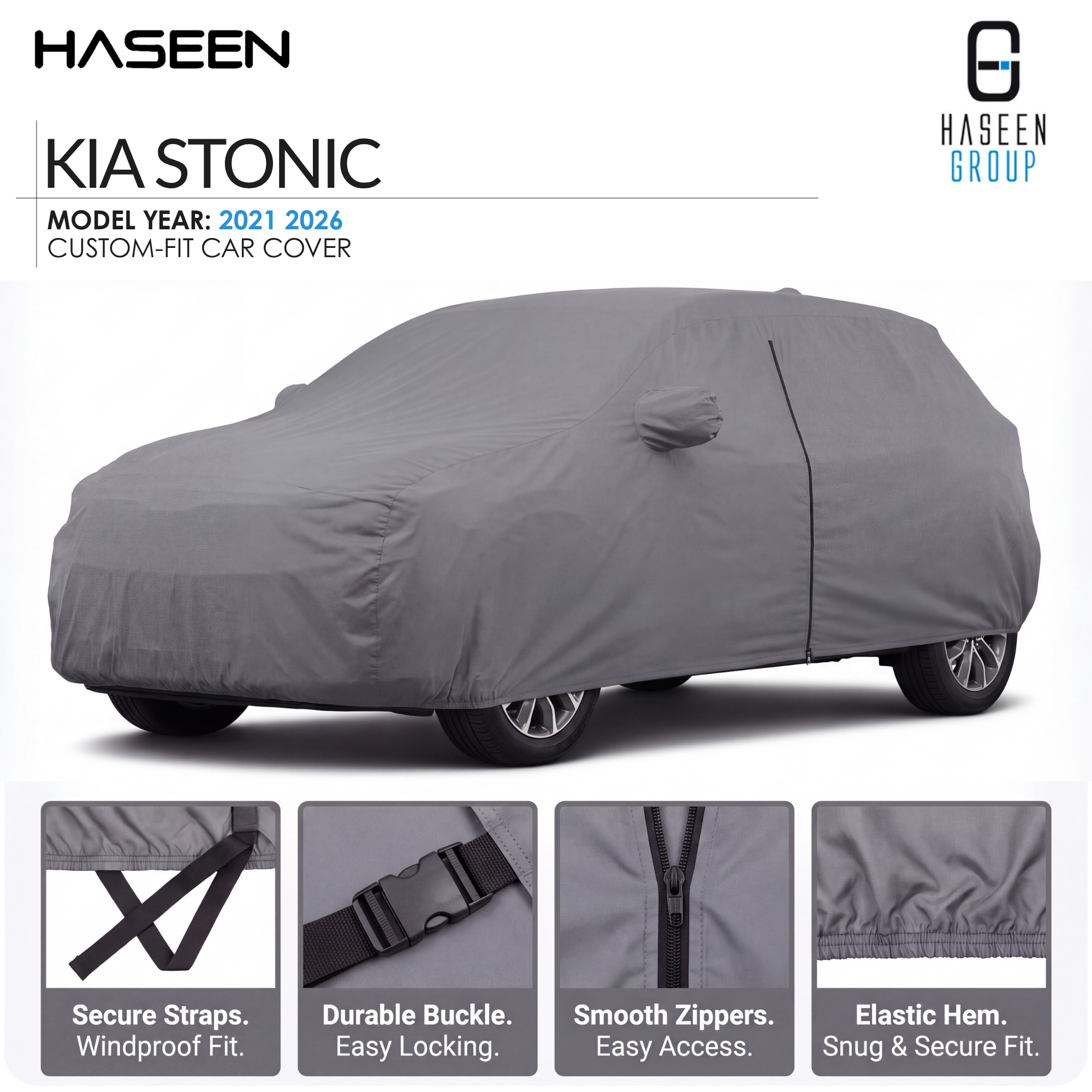 A gray custom-fit car cover shown on a white studio background, with the text 'HASEEN' and 'KIA STONIC' at the top and four feature callout panels along the bottom describing secure straps, durable buckle, smooth zippers, and elastic hem.