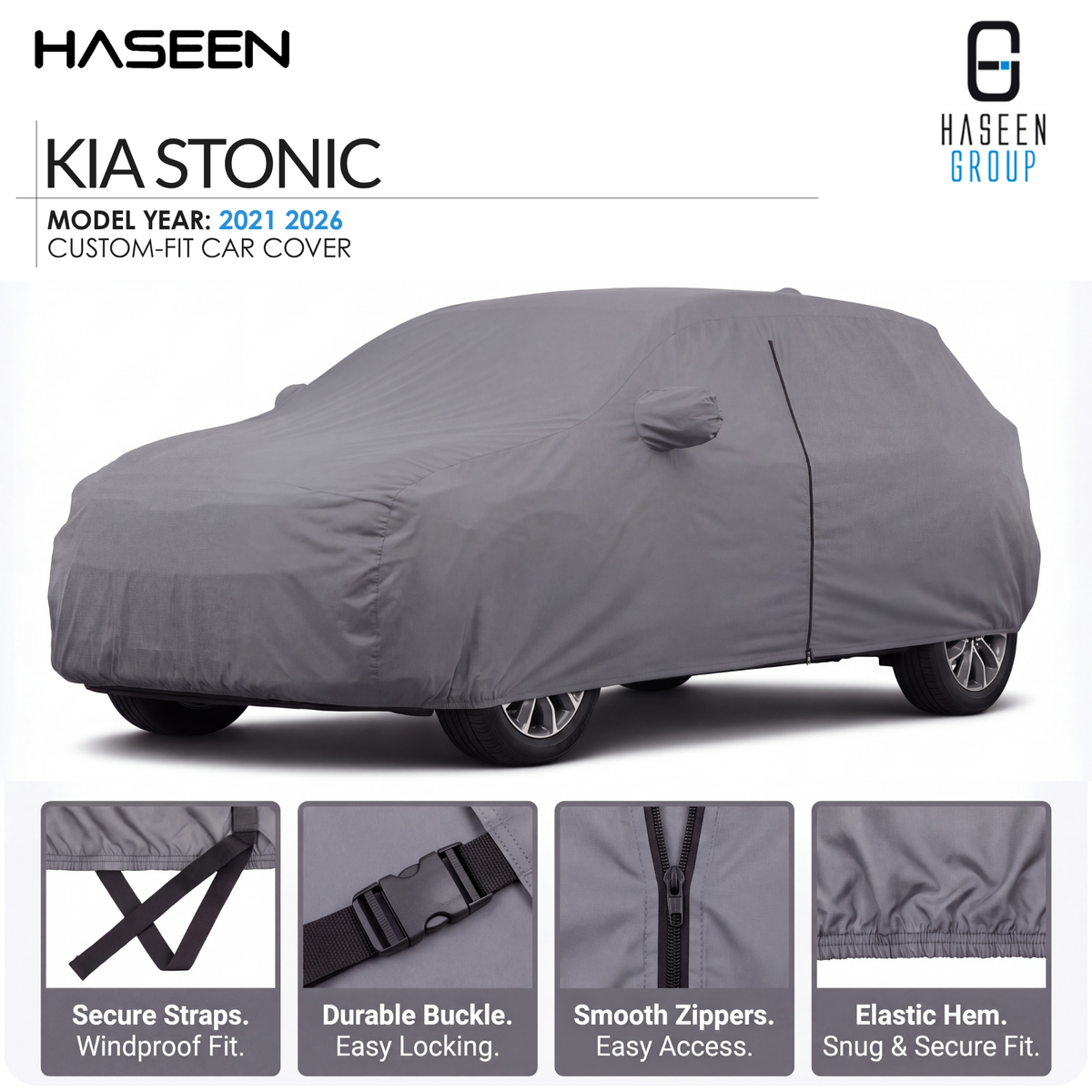 A gray custom-fit car cover shown on a white studio background, with the text 'HASEEN' and 'KIA STONIC' at the top and four feature callout panels along the bottom describing secure straps, durable buckle, smooth zippers, and elastic hem.